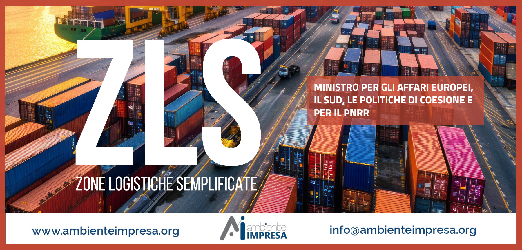 ZLS - ZONE LOGISTICHE SEMPLIFICATE - Ministro per gli affari europei, il Sud, le politiche di coesione e per il PNRR - Ambiente Impresa srl - Cagliari - Finanza Agevolata