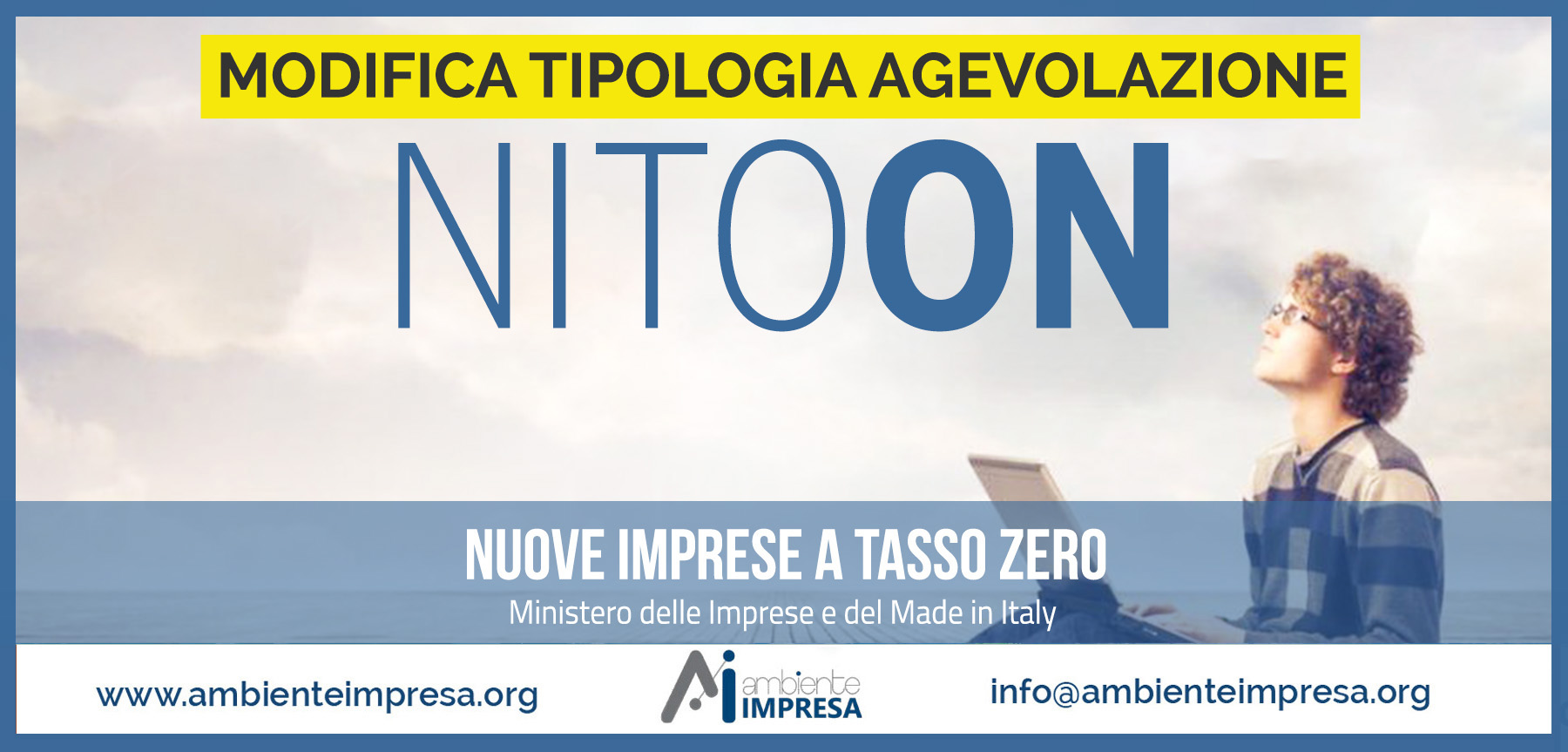 NITO - ON - NUOVE IMPRESE A TASSO ZERO - FONDO PERDUTO - Ambiente Impresa srl - Cagliari - Finanza Agevolata NITO - ON - NUOVE IMPRESE A TASSO ZERO - FONDO PERDUTO - Ambiente Impresa srl - Cagliari - Finanza Agevolata