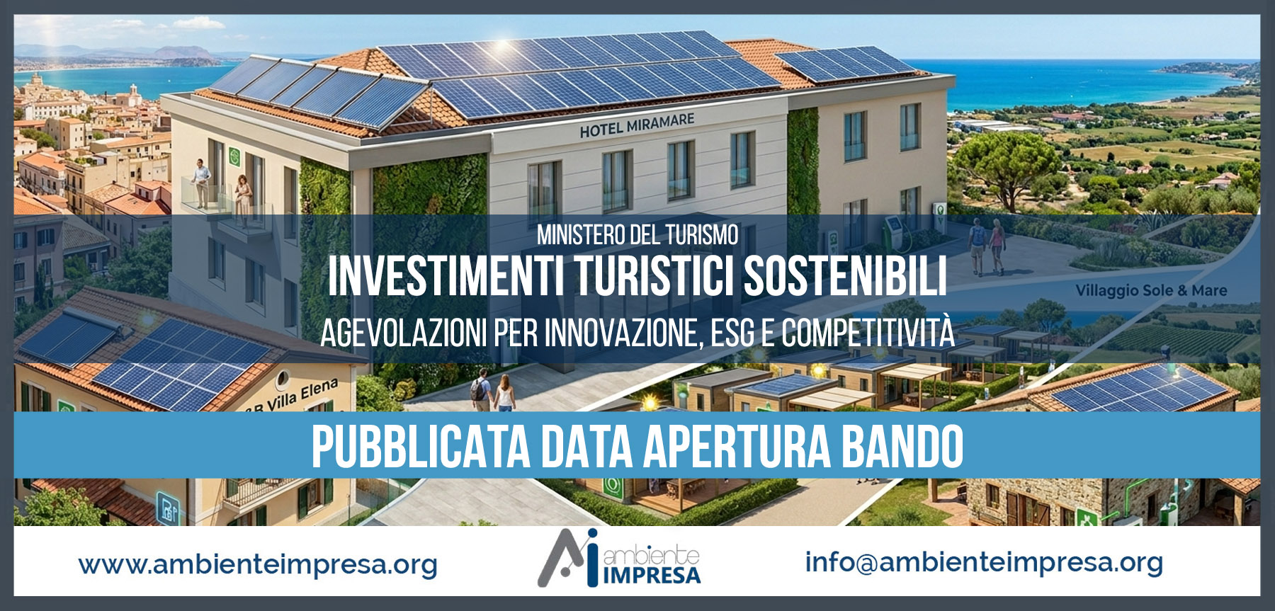 Ministero del Turismo INVESTIMENTI TURISTICI SOSTENIBILI: AGEVOLAZIONI PER INNOVAZIONE, ESG E COMPETITIVITÀ - Ministero del turismo - Ambiente Impresa srl - Cagliari - Finanza Agevolata Ministero del Turismo INVESTIMENTI TURISTICI SOSTENIBILI: AGEVOLAZIONI PER INNOVAZIONE, ESG E COMPETITIVITÀ - Ministero del turismo - Ambiente Impresa srl - Cagliari - Finanza Agevolata