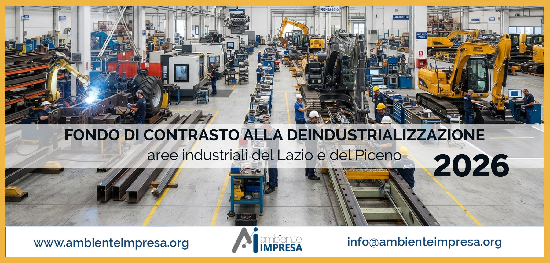 FONDO DI CONTRASTO ALLA DEINDUSTRIALIZZAZIONE 2026 Incentivi per il rilancio degli investimenti produttivi nelle aree industriali del Lazio e del Piceno - Ambiente Impresa srl - Cagliari - Finanza Agevolata FONDO DI CONTRASTO ALLA DEINDUSTRIALIZZAZIONE 2026 Incentivi per il rilancio degli investimenti produttivi nelle aree industriali del Lazio e del Piceno - Ambiente Impresa srl - Cagliari - Finanza Agevolata