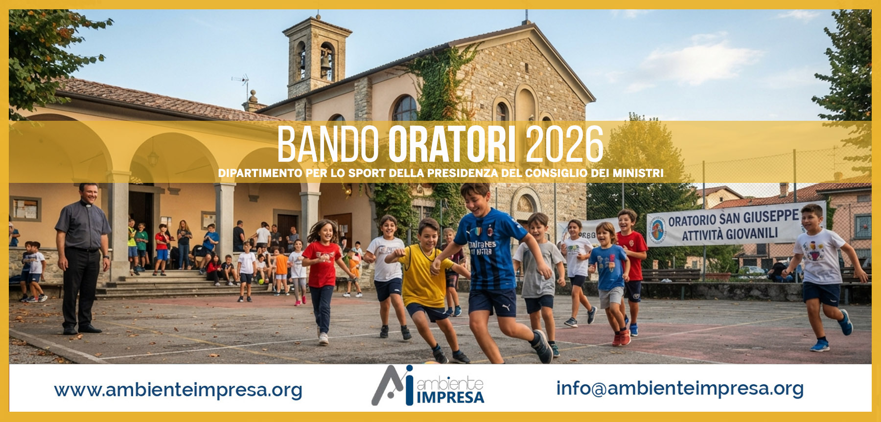Bando Oratori 2026 - Dipartimento per lo Sport della Presidenza del Consiglio dei Ministri - Ambiente Impresa srl - Finanza Agevolata - Cagliari Bando Oratori 2026 - Dipartimento per lo Sport della Presidenza del Consiglio dei Ministri - Ambiente Impresa srl - Finanza Agevolata - Cagliari