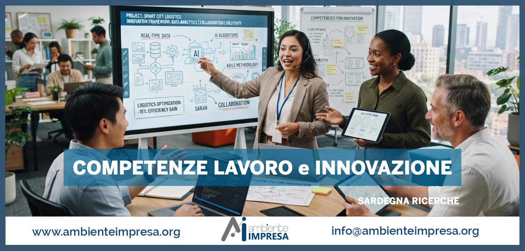 Competenze Lavoro e Innovazione - Sardegna Ricerche - Ambiente Impresa srl - Finanza Agevolata - Cagliari Competenze Lavoro e Innovazione - Sardegna Ricerche - Ambiente Impresa srl - Finanza Agevolata - Cagliari